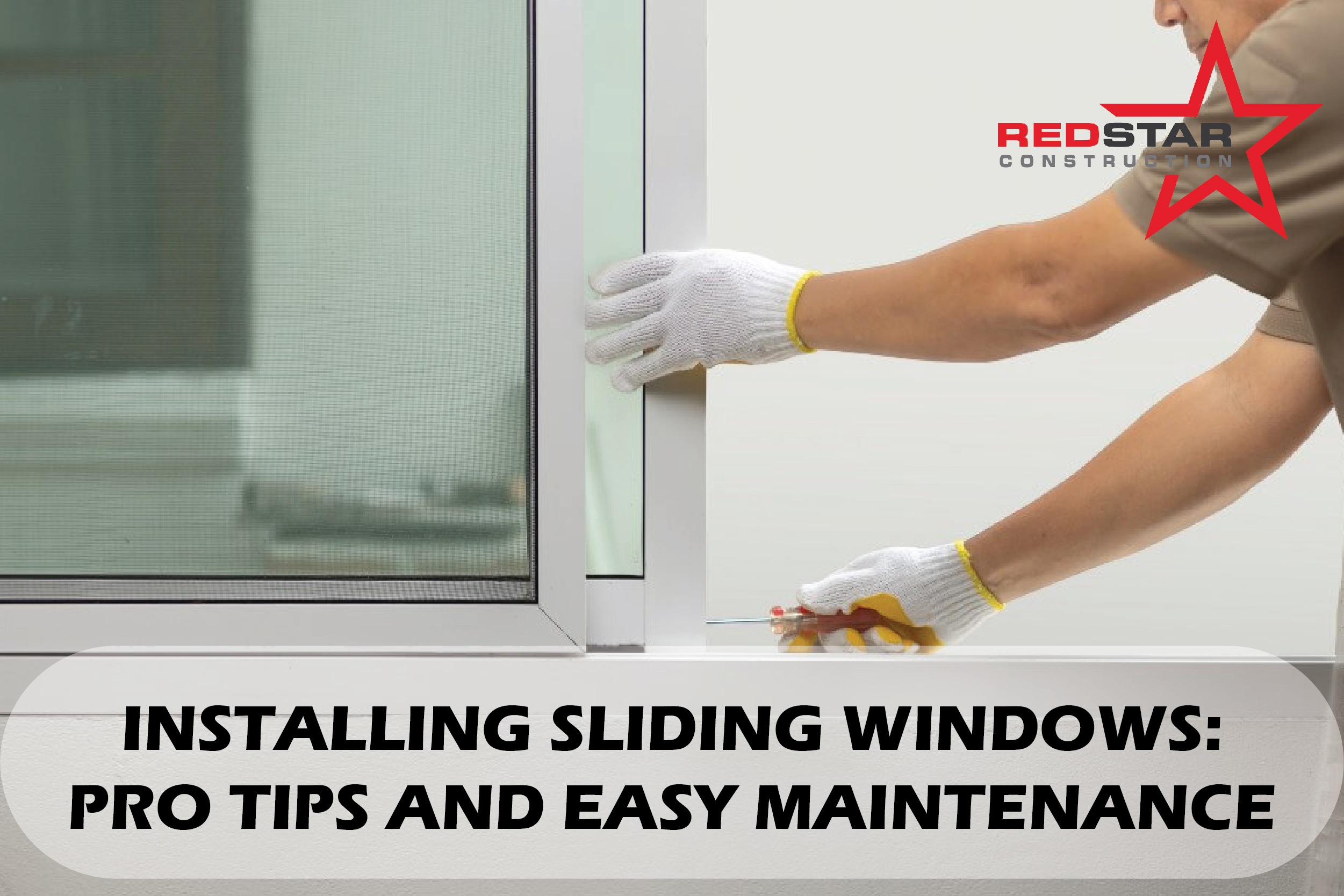 Installing Sliding Windows: Pro Tips and Easy Maintenance - REDSTAR ...